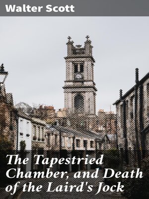 cover image of The Tapestried Chamber, and Death of the Laird's Jock